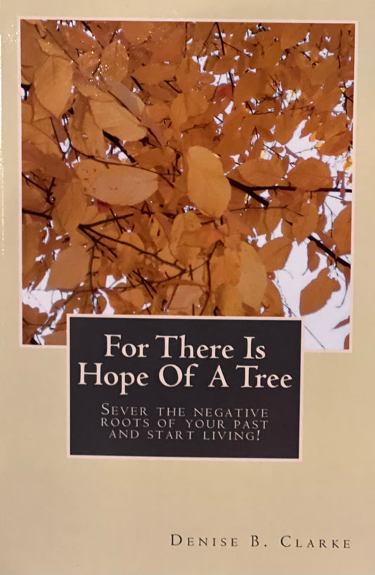 For There Is Hope Of A Tree